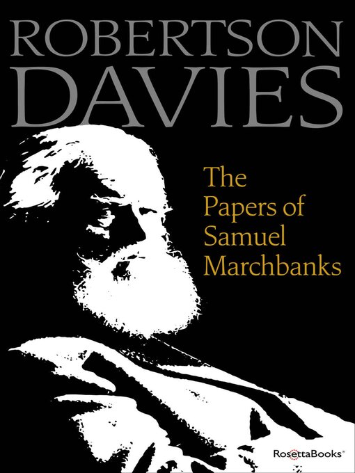 Title details for The Papers of Samuel Marchbanks by Robertson Davies - Available